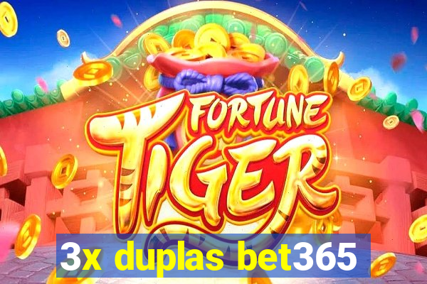 3x duplas bet365